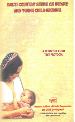 Multi Country Study On Infant And Yong Child Feeding : Practice, Policies And Programs(Paperback, A. J. Kaul)
