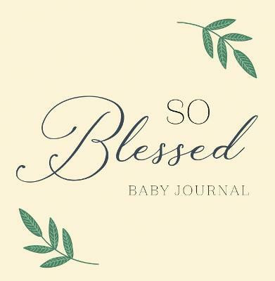 So Blessed Baby Journal(English, Hardcover, unknown)