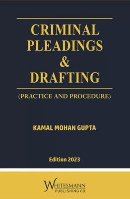Criminal Pleadings & Drafting [Practice and Procedure](Paperback, Kamal Mohan Gupta)