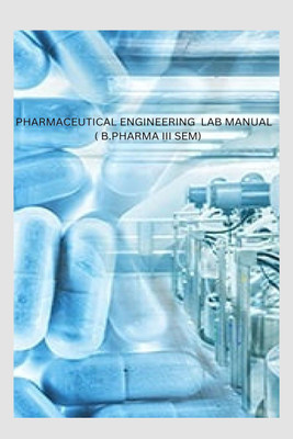 Pharmaceutical Engineering Lab Manual ( B.Pharma III Sem)(English, Paperback, Rohit M)