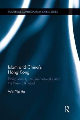Islam and China's Hong Kong(English, Paperback, Ho Wai-Yip)