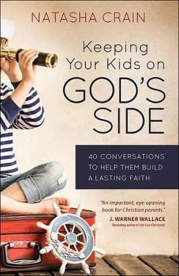 Keeping Your Kids on God's Side(English, Paperback, Crain Natasha)