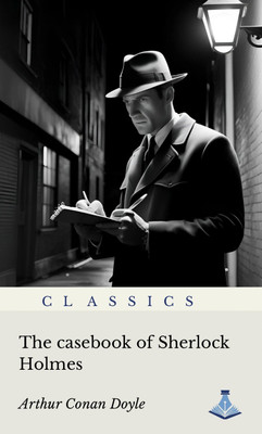 The Casebook of Sherlock Holmes(Paperback, Arthur Conan Doyle)