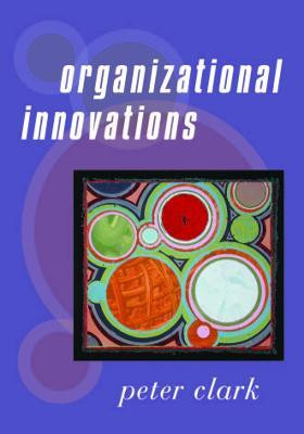 Organizational Innovations(English, Electronic book text, Clark Peter)