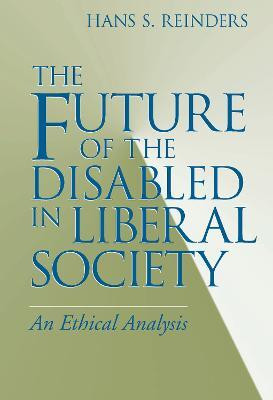 The Future of the Disabled in Liberal Society(English, Paperback, Reinders Hans S.)