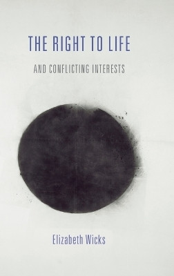 The Right to Life and Conflicting Interests(English, Hardcover, Wicks Elizabeth)