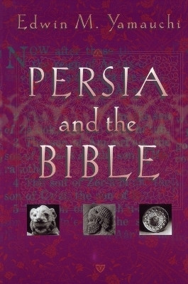 Persia and the Bible(English, Paperback, Yamauchi Edwin M.)