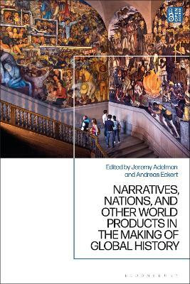 Narratives, Nations, and Other World Products in the Making of Global History(English, Hardcover, unknown)