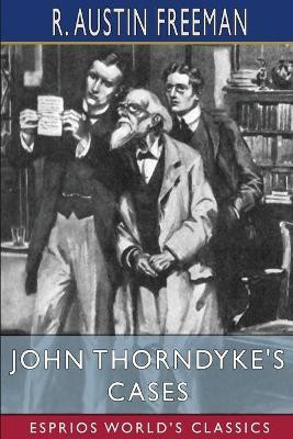John Thorndyke's Cases (Esprios Classics)(English, Paperback, Freeman R Austin)