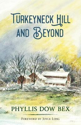 Turkeyneck Hill and Beyond(English, Paperback, Dow Bex Phyllis)