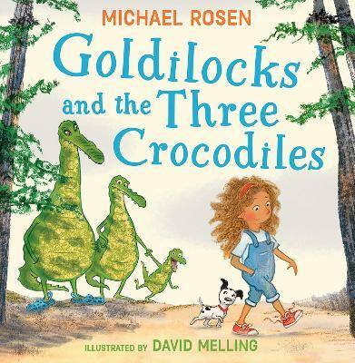 Goldilocks and the Three Crocodiles(English, Paperback, Rosen Michael)