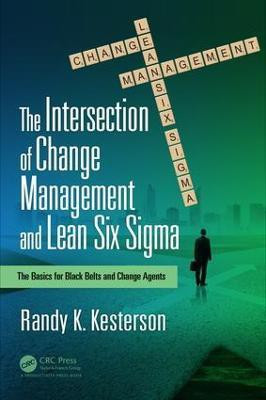 The Intersection of Change Management and Lean Six Sigma(English, Paperback, Kesterson Randy K.)