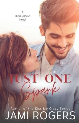 Just One Spark(English, Paperback, Rogers Jami)