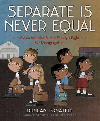 Separate Is Never Equal(English, Hardcover, Tonatiuh Duncan)
