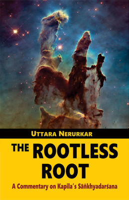 Rootless Root: a Commentary on Kapila's Sankhyadarsana,the(English, Hardcover, unknown)