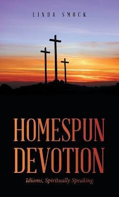Homespun Devotion(English, Hardcover, Smock Linda)