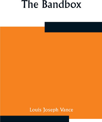 The Bandbox(Paperback, Louis Joseph Vance)