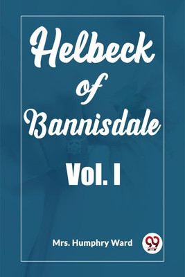 Helbeck of Bannisdale Vol. I (Edition2023)(English, Paperback, Humphry Ward Mrs)