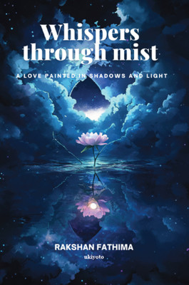 Whispers through mist (Edition1)(English, Paperback, Rakshan Fathima)