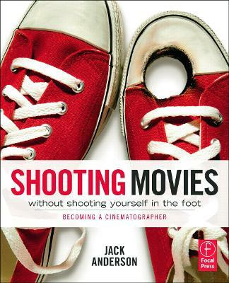 Shooting Movies Without Shooting Yourself in the Foot(English, Paperback, Anderson Jack)