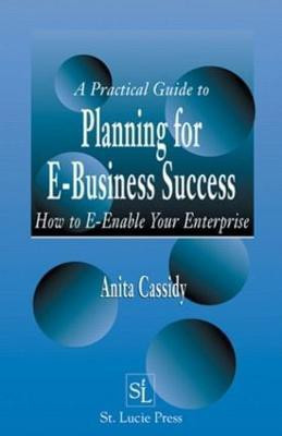 A Practical Guide to Planning for E-Business Success(English, Hardcover, Cassidy Anita)