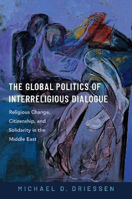 The Global Politics of Interreligious Dialogue(English, Hardcover, Driessen Michael D.)