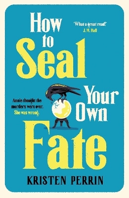 How To Seal Your Own Fate(English, Paperback, Perrin Kristen)