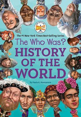 The Who Was? History of the World(English, Paperback, Who HQ Paula K.)