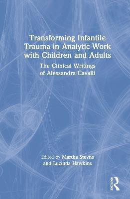 Transforming Infantile Trauma in Analytic Work with Children and Adults(English, Hardcover, unknown)