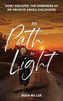 My Path to Light(English, Paperback, Miller Rosa)