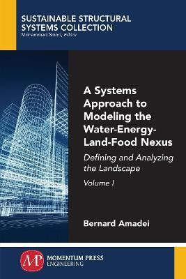 A Systems Approach to Modeling the Water-Energy-Land-Food Nexus, Volume I(English, Paperback, Amadei Bernard)