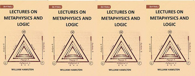 LECTURES ON METAPHYSICS AND LOGIC Volume 4 Vols Set(Hardcover, WILLIAM HAMILTON, H. L. MANSEL(Ed.), JOHN VEITCH(Ed.))