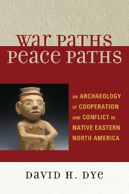 War Paths, Peace Paths(English, Electronic book text, Dye David)