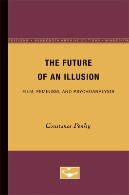 The Future of an Illusion(English, Paperback, Penley Constance)