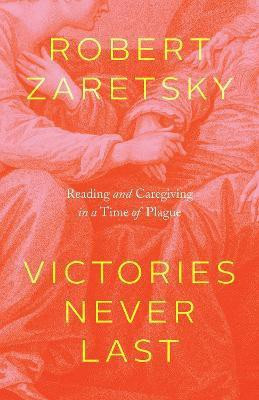 Victories Never Last(English, Hardcover, Zaretsky Robert)