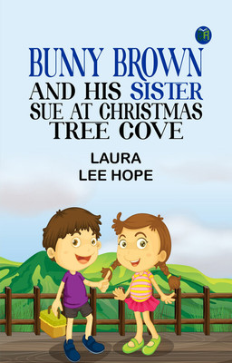 Bunny Brown and His Sister Sue at Christmas Tree Cove(Paperback, Laura Lee Hope)