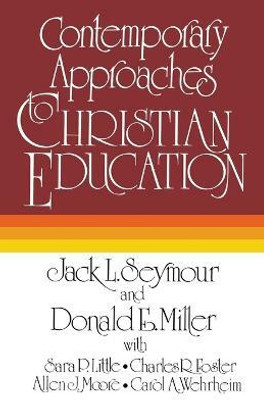 Contemporary Approaches to Christian Education(English, Paperback, Seymour Jack L.)