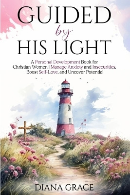Guided By His Light(English, Paperback, Grace Diana)