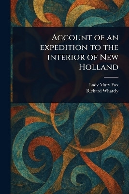 Account of an Expedition to the Interior of New Holland(English, Paperback, Fox Mary Lady)
