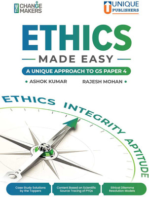 Ethics Made Easy - A Unique Approach to GS Paper-IV, Ethics, Integrity, Aptitude for UPSC CSE, General Studies Paper- 4, Unique Publishers (Paperback)Ashok Kumar & Dr. Rajesh Mohan(Paperback, Mr. Ashok Kumar, Dr. Rajesh Mohan)