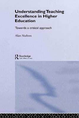 Understanding Teaching Excellence in Higher Education(English, Hardcover, Skelton Alan)