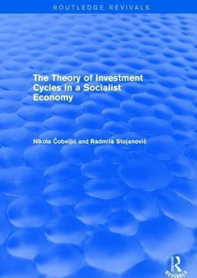 The Theory of Investment Cycles in a Socialist Economy(English, Paperback, Cobeljic Nikola)