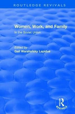 Revival: Women, Work and Family in the Soviet Union (1982)(English, Paperback, Lapidus Gail)