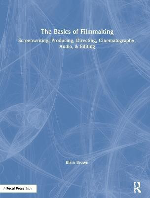 The Basics of Filmmaking(English, Hardcover, Brown Blain)