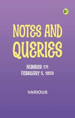 Notes and Queries, Number 171, February 5, 1853(Paperback, Various)
