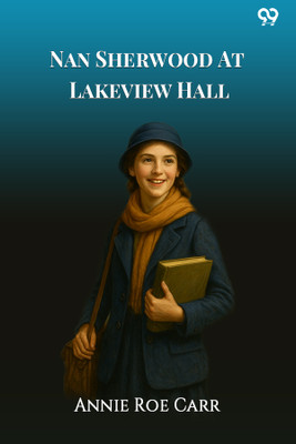 Nan Sherwood At Lakeview HallOr, The Mystery Of The Haunted Boathouse (Edition1)(English, Paperback, Carr Annie Roe)