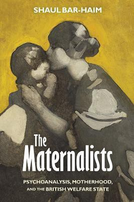 The Maternalists(English, Hardcover, Bar-Haim Shaul)