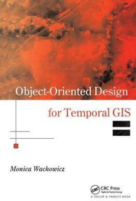 Object-Oriented Design for Temporal GIS(English, Hardcover, Wachowicz Monica)