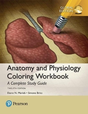 Anatomy and Physiology Coloring Workbook: A Complete Study Guide, Global Edition(English, Paperback, Marieb Elaine)