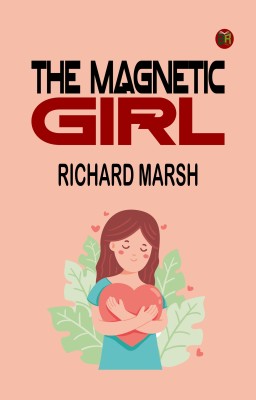 The Magnetic Girl(Paperback, Richard Marsh)